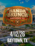 EARLY BIRD BAYTOWN, TX - BANDA BRUNCH - 4/12 (21+) (GENERAL ADMISSION)