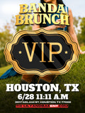 VIP 6/28 Houston - BANDA BRUNCH