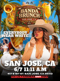 6/7 SAN JOSE, CA -BANDA BRUNCH